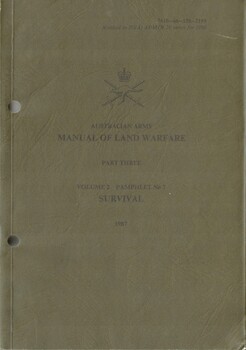 Australian Army: Manual of Land Warfare, Part Three: Volume.2, Pamphlet No.7: Survival 1987