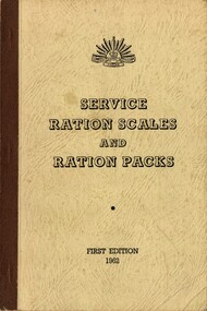 Australian Army: Service Ration Scales and Ration Packs, 1st Edition 1962