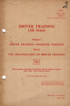 Driver Training (All Arms) Volume 1: Driver Training - Wheeled vehicles., Part. 1: The Organization Of Driver Training 1965