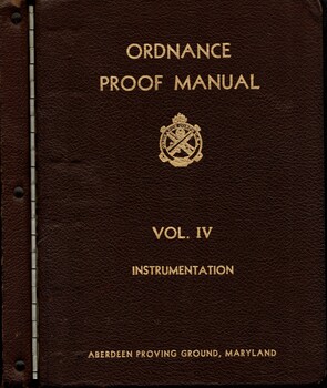 Ordnance Proof Manual, Vol. 1V: Instrumentation: Aberdeen Proving Ground, Maryland