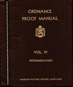 Ordnance Proof Manual, Vol. 1V: Instrumentation: Aberdeen Proving Ground, Maryland