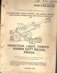 Manual, United States Army, Organizational, Direct Support and General Support Maintenance Repair Parts and Special Tools List For Howitzer, Light, Towed: 105 mm Soft Cecoil XM 204, 1976