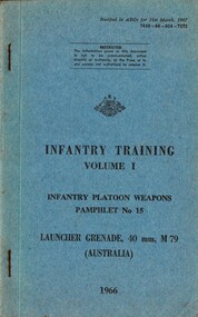 Infantry Training, Volume 1, Infantry Platoon Weapons, Pamphlet No. 15: Launcher Grenade, 40mm, M79