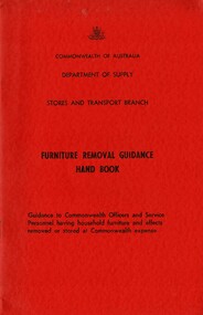 Commonwealth of Australia: Department of Supply: Stores and Transport Branch: Furniture Removal Guidance Hand Book