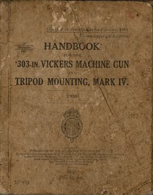Handbook: 303 in. Vickers Machine Gun and Tripod Mounting, Mark IV. 1930