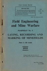 Field Engineering and Mine Warfare: Pamphlet No. 5:, Laying, Recording and Marking of Minefields, Part 1: All Arms 1955