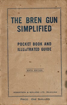 The Bren Gun Simplified: Pocket Book and Illustrated Guide, Sixth Edition.