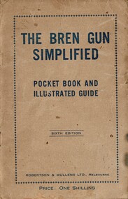 The Bren Gun Simplified: Pocket Book and Illustrated Guide, Sixth Edition.
