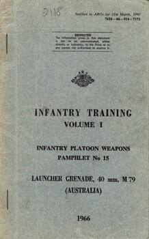 Australian Army: Infantry Training Volume 1: Infantry Platoon Weapons Pamphlet No. 15, Launcher Grenade, 40mm M79 (Australia) 1966