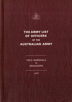 The Army List of officers of the Australian Army: Field Marshalls to Brigadiers - 1977