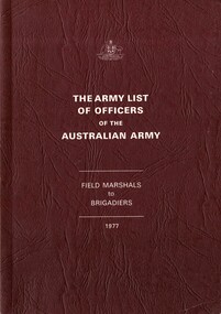 The Army List of officers of the Australian Army: Field Marshalls to Brigadiers - 1977