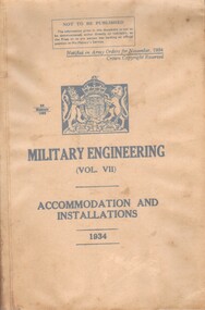 Booklet, British Army, British Army: Military Engineering, Vol.7: Accommodation and Installations, 1934