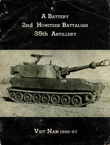 A Battery 2nd Howitzer Battalion,  35th Artillery: Vietnam 1966-67: The Long Way Home