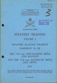 Australian Army: Infantry Training, Volume. 1, Infantry Platoon Weapons, Pamphlet No. 3B: The 7.62 mm Self Loading Rifle And Bayonet And The 7.62mm Automatic Rifle