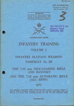 Australian Army: Infantry Training, Volume. 1, Infantry Platoon Weapons, Pamphlet No. 3B: The 7.62 mm Self Loading Rifle And Bayonet And The 7.62mm Automatic Rifle