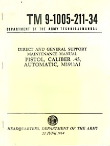 Direct And General Support Maintenance Manual, Pistol, Caliber .45, Automatic, M1911A1