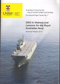 Document, UNSW, Canberra, DDG in Vietnam and Lessons for the Royal Australian Navy: Seminar Papers 2017, 2017