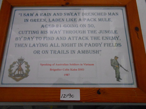 A quote from Brigadier Colin Khan DSO 1987, Speaking of Australian Soldiers in Vietnam.