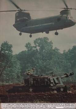 A photograph of a US Army CH47 Chinook helicopter carries ammunition and supplies to A Battery 2/35th US Artillery attached to the Australian Artillery Regiment.