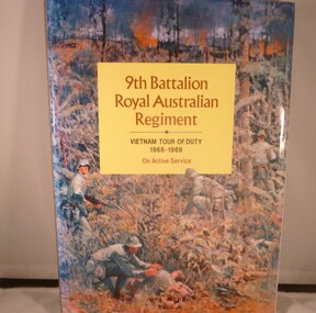 Book, 9 RAR Association, 9th Battalion Royal Australian Regiment, Vietnam Tour of Duty 1968-1969, On Active Service, 1992