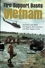 Book, Picken, Bruce, Fire support Bases Vietnam: Australian and Allied Fire Support Base Locations and Main Support Units