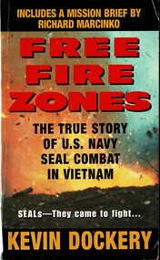 Book, Dockery, Kevin, Free Fire Zones: The True Story of U.S. Navy Seal Combat In Vietnam: Seals - The came to fight
