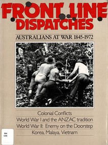 Book, Van Oudtshoorn, Nic, Front Line Dispatches: Australians At War 1845-1972 (Copy 1)