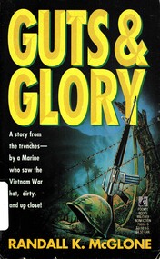 Book, McGlone, Randall K, Guts and Glory: A stroy from the trenches - by a Marine who saw the Vietnam War hot, dirty, and close up