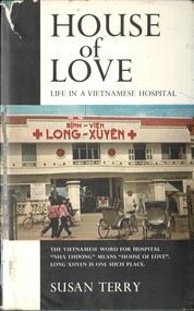 Book, Terry, Susan, House of Love: Life In A Vietnamese Hospital