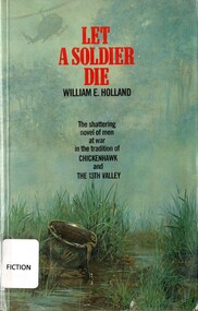 Book, Holland, William E, Let A Soldier Die (Copy 1)