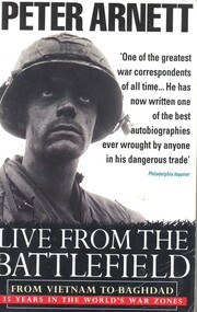 Book, Arnett, Peter, Live from the battlefield: from Vietnam to Baghdad: 35 Years in the world's war zones (Copy 1)