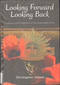 Book, Looking Forward Looking Back: Customs and Traditions of the Australian Army