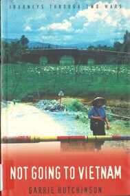 Book, Hutchinson, Garrie, Not going to Vietnam: Journeys Through Two Wars
