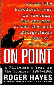 Book, Hayes, Roger, OnPpoint: A Rifleman's Year in the Boonies: 1967 - 1968