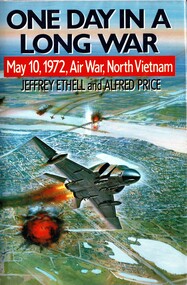Book, Ethell, Jeffrey,Price, Alfred, One Day In A Long War: May 10, 1972, Air War, North Vietnam (hardcover) (Copy 2)