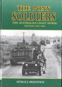 Book, Modystack, Neville J, The Pony Soldiers: The Australian Light Horse in Vietnam, 1965-1966