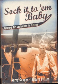 Book, Cooper, Garry,Hillier, Robert, Sock it to 'em baby: forward air controller in Vietnam (Copy 1)
