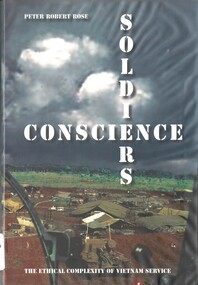 Book, Rose, Peter Robert, Soldiers Conscience: The Ethical Complexity of Vietnam Service