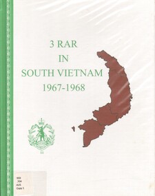 Book, Stuart, Major R. F.ed, 3 RAR in South Vietnam 1967-1968 (Copy 1)