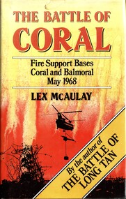 Book, McAulay, Lex, The Battle of Coral: Fire Support Bases Coral and Balmoral May 1968 (hardcover) (Copy 1)