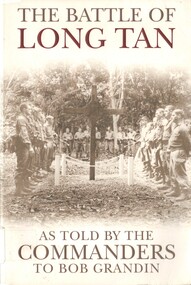 Book, Grandin, Robert, The Battle of Long Tan: As Told by the Commanders to Bob Grandin. (Copy 1)