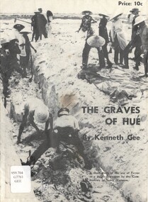 Book, Gee, Kenneth, The Graves Of Hue: A short study of the use of Terror as a political weapon by the Communists in South Vietnam