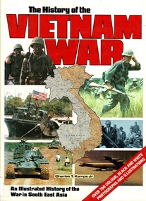 Book, Kamps, Charles T. Jr, The History of the Vietnam War: An Illustrated History of the War in South East Asia (Copy 1)