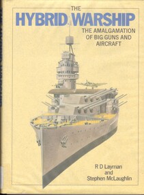 Book, Layman, R.D.,McLaughlin, S, The Hybrid Warship: The Amalgamation of Big Guns a Aircraft
