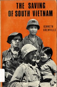 Book, Grenville, Kenneth, The Saving of South Vietnam. (Copy 1)