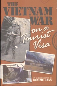Book, Mann, Graeme, The Vietnam War on a Tourist Visa: An Autobiography. (Copy 1)