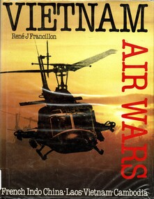 Book, Francillon, Rene J, Vietnam Air Wars: French Indo China, Laos, Vietnam, Cambodia