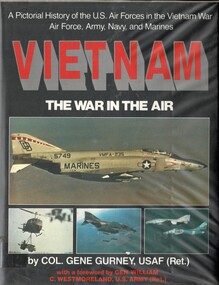 Book, Gurney, Gene (Col. USAF Ret.), Vietnam: The war In the Air: A Pictorial History of the U.S. Air Forces in the Vietnam War Air Force, Army, Navy, and Marines