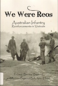 Book, Bigwood, Richard, We were REOs: Australian infantry Reinforcements in Vietnam