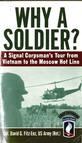 Book, Fitz-Enz, David G. Col. US Army (Ret.), Why a Soldier? Aa Signal Corpsman's Tour from Vietnam to the Moscow Hot Line
